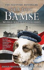 Sea Dog Bamse: World War II Canine Hero Reprint цена и информация | Биографии, автобиогафии, мемуары | kaup24.ee