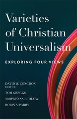 Varieties of Christian Universalism Exploring Four Views hind ja info | Usukirjandus, religioossed raamatud | kaup24.ee