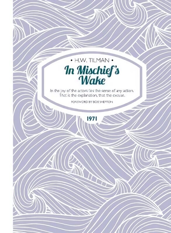 In Mischief's Wake Paperback: In the joy of the actors lies the sense of any action. That is the explanation, that the excuse. hind ja info | Reisiraamatud, reisijuhid | kaup24.ee