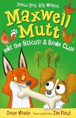 Maxwell Mutt and the Biscuit & Bone Club цена и информация | Книги для подростков и молодежи | kaup24.ee