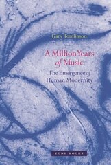 A Million Years of Music: The Emergence of Human Modernity hind ja info | Kunstiraamatud | kaup24.ee