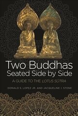 Two Buddhas Seated Side by Side: A Guide to the Lotus Stra цена и информация | Духовная литература | kaup24.ee