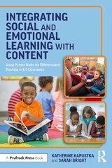 Integrating Social and Emotional Learning with Content: Using Picture Books for Differentiated Teaching in K-3 Classrooms цена и информация | Книги для подростков и молодежи | kaup24.ee