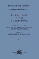 Origins of the Grand Tour: The Travels of Robert Montagu, Lord Mandeville, William Hammond and Banaster Maynard 1649-1663 hind ja info | Reisiraamatud, reisijuhid | kaup24.ee