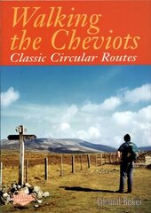 Walking the Cheviots: Classic Circular Routes цена и информация | Путеводители, путешествия | kaup24.ee