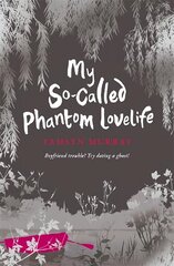 My So-Called Phantom Lovelife hind ja info | Noortekirjandus | kaup24.ee