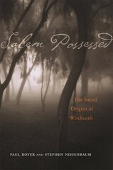 Salem Possessed: The Social Origins of Witchcraft цена и информация | Духовная литература | kaup24.ee