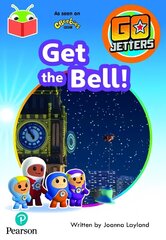 Bug Club Independent Phase 3 Unit 7: Go Jetters: Get the Bell! цена и информация | Книги для подростков и молодежи | kaup24.ee