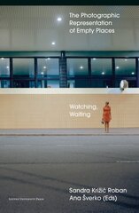 Watching, Waiting: The Photographic Representation of Empty Places hind ja info | Fotograafia raamatud | kaup24.ee