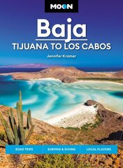Moon Baja: Tijuana to Los Cabos: Road Trips, Surfing & Diving, Local Flavors цена и информация | Путеводители, путешествия | kaup24.ee