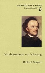 Die Meistersinger von Nurnberg (The Mastersingers of Nuremberg) hind ja info | Kunstiraamatud | kaup24.ee
