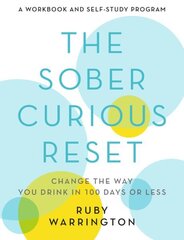 The Sober Curious Reset: Change the Way You Drink in 100 Days or Less цена и информация | Самоучители | kaup24.ee