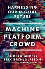 Machine, Platform, Crowd: Harnessing Our Digital Future hind ja info | Majandusalased raamatud | kaup24.ee