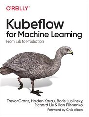 Kubeflow for Machine Learning: From Lab to Production цена и информация | Книги по экономике | kaup24.ee