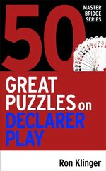 50 Great Puzzles on Declarer Play hind ja info | Tervislik eluviis ja toitumine | kaup24.ee