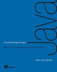 Functional Programming in Java hind ja info | Majandusalased raamatud | kaup24.ee