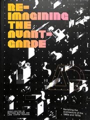 Re-Imagining the Avant-Garde: Revisiting the Architecture of the 1960s and 1970s hind ja info | Kunstiraamatud | kaup24.ee