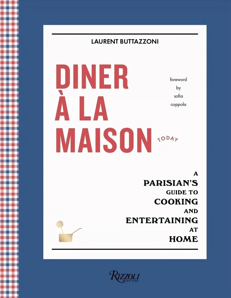 Diner à la Maison: A Parisian's Guide to Cooking and Entertaining at Home цена и информация | Eneseabiraamatud | kaup24.ee