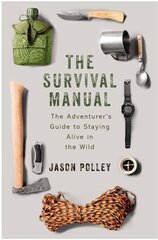 Survival Manual: The adventurer's guide to staying alive in the wild hind ja info | Tervislik eluviis ja toitumine | kaup24.ee