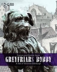 Greyfriars Bobby: A Tale of Victorian Edinburgh цена и информация | Книги для подростков и молодежи | kaup24.ee