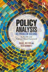 Policy Analysis as Problem Solving: A Flexible and Evidence-Based Framework hind ja info | Ühiskonnateemalised raamatud | kaup24.ee