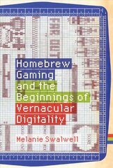 Homebrew Gaming and the Beginnings of Vernacular Digitality цена и информация | Книги по социальным наукам | kaup24.ee