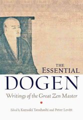 Essential Dogen: Writings of the Great Zen Master hind ja info | Usukirjandus, religioossed raamatud | kaup24.ee
