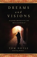 Dreams and Visions: Is Jesus Awakening the Muslim World? hind ja info | Usukirjandus, religioossed raamatud | kaup24.ee