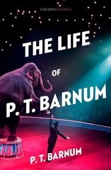 The Life of P.T. Barnum hind ja info | Elulooraamatud, biograafiad, memuaarid | kaup24.ee