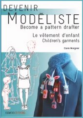 Children's Garments: Become A Pattern Drafter hind ja info | Kunstiraamatud | kaup24.ee