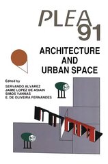 Architecture and Urban Space: Proceedings of the Ninth International PLEA Conference, Seville, Spain, September 2427, 1991 Softcover reprint of the original 1st ed. 1991 цена и информация | Книги по архитектуре | kaup24.ee