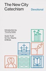 The New City Catechism Devotional: God's Truth for Our Hearts and Minds hind ja info | Usukirjandus, religioossed raamatud | kaup24.ee