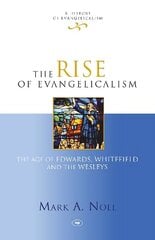 The Rise of Evangelicalism цена и информация | Духовная литература | kaup24.ee