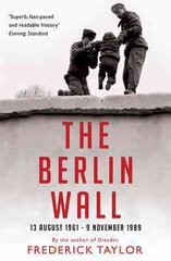 Berlin Wall: 13 August 1961 - 9 November 1989 цена и информация | Исторические книги | kaup24.ee