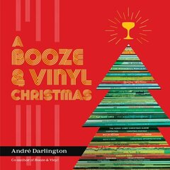 A Booze & Vinyl Christmas: Merry Music-and-Drink Pairings to Celebrate the Season hind ja info | Retseptiraamatud  | kaup24.ee