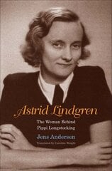 Astrid Lindgren: The Woman Behind Pippi Longstocking hind ja info | Elulooraamatud, biograafiad, memuaarid | kaup24.ee