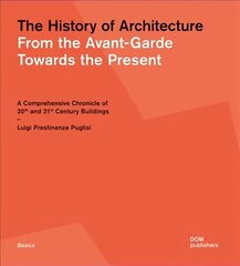 History of Architecture: From the Avant-Garde Towards the Present цена и информация | Книги по архитектуре | kaup24.ee