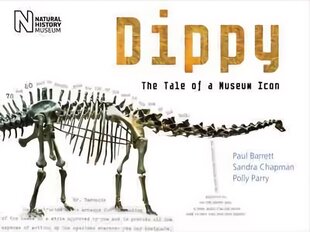 Dippy: The Tale of a Museum Icon hind ja info | Tervislik eluviis ja toitumine | kaup24.ee