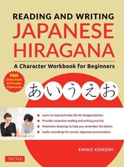 Reading and Writing Japanese Hiragana: A Character Workbook for Beginners (Online Audio & Printable Flashcards) цена и информация | Пособия по изучению иностранных языков | kaup24.ee