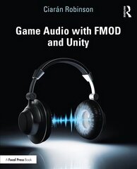 Game Audio with FMOD and Unity цена и информация | Книги по экономике | kaup24.ee