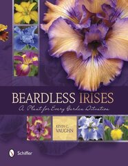 Beardless Irises: A Plant for Every Garden Situation hind ja info | Aiandusraamatud | kaup24.ee