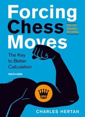 Forcing Chess Moves: The Key to Better Calculation цена и информация | Книги о питании и здоровом образе жизни | kaup24.ee