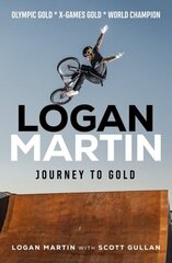 Logan Martin: Journey to Gold цена и информация | Биографии, автобиогафии, мемуары | kaup24.ee