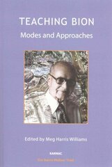 Teaching Bion: Modes and Approaches цена и информация | Книги по социальным наукам | kaup24.ee