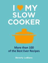 I Love My Slow Cooker hind ja info | Retseptiraamatud | kaup24.ee