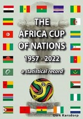 Africa Cup of Nations 1957-2022: a statistical record цена и информация | Книги о питании и здоровом образе жизни | kaup24.ee