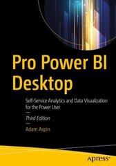 Pro Power BI Desktop: Self-Service Analytics and Data Visualization for the Power User 3rd ed. hind ja info | Majandusalased raamatud | kaup24.ee