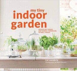My Tiny Indoor Garden: Houseplant heroes and terrific terrariums in small spaces hind ja info | Aiandusraamatud | kaup24.ee