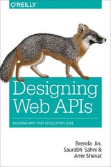 Designing Web APIs: Building APIs That Developers Love цена и информация | Книги по экономике | kaup24.ee