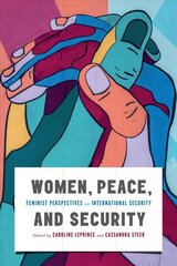 Women, Peace, and Security: Feminist Perspectives on International Security hind ja info | Ühiskonnateemalised raamatud | kaup24.ee